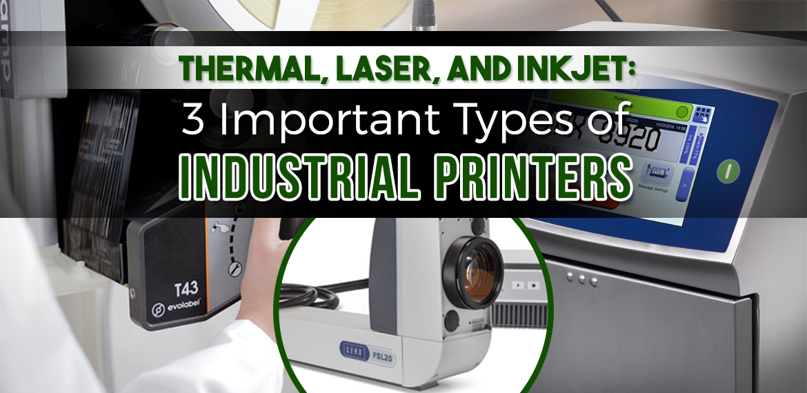 Thermal, Laser, and Inkjet: 3 Important Types of Industrial Printers