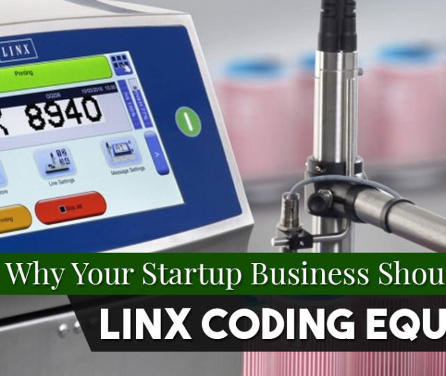 Why Your Startup Business Should Invest in Linx Coding Equipment