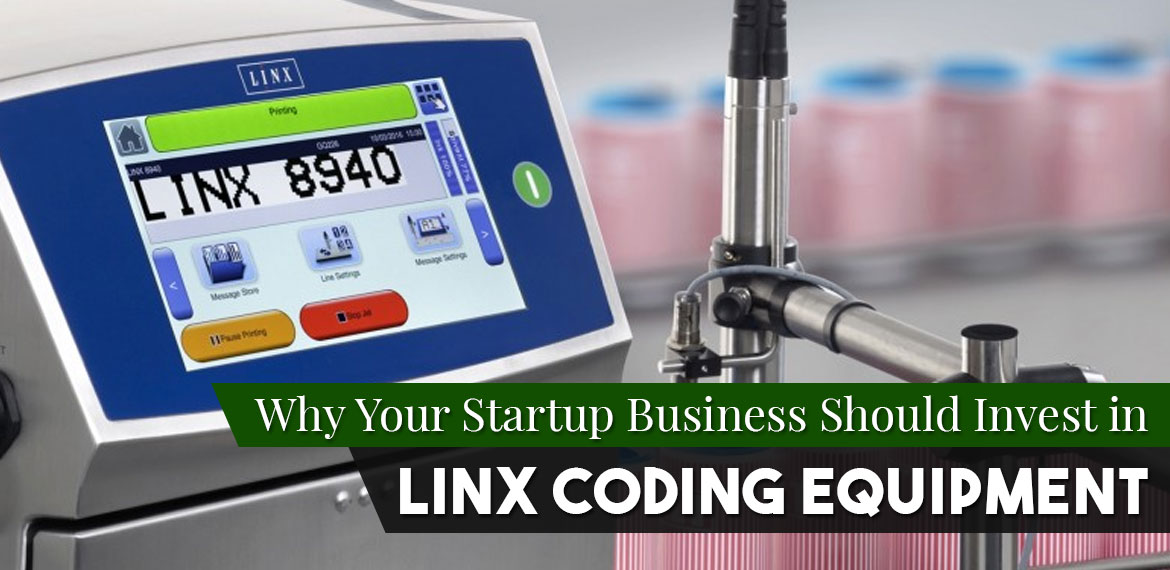 Why Your Startup Business Should Invest in Linx Coding Equipment