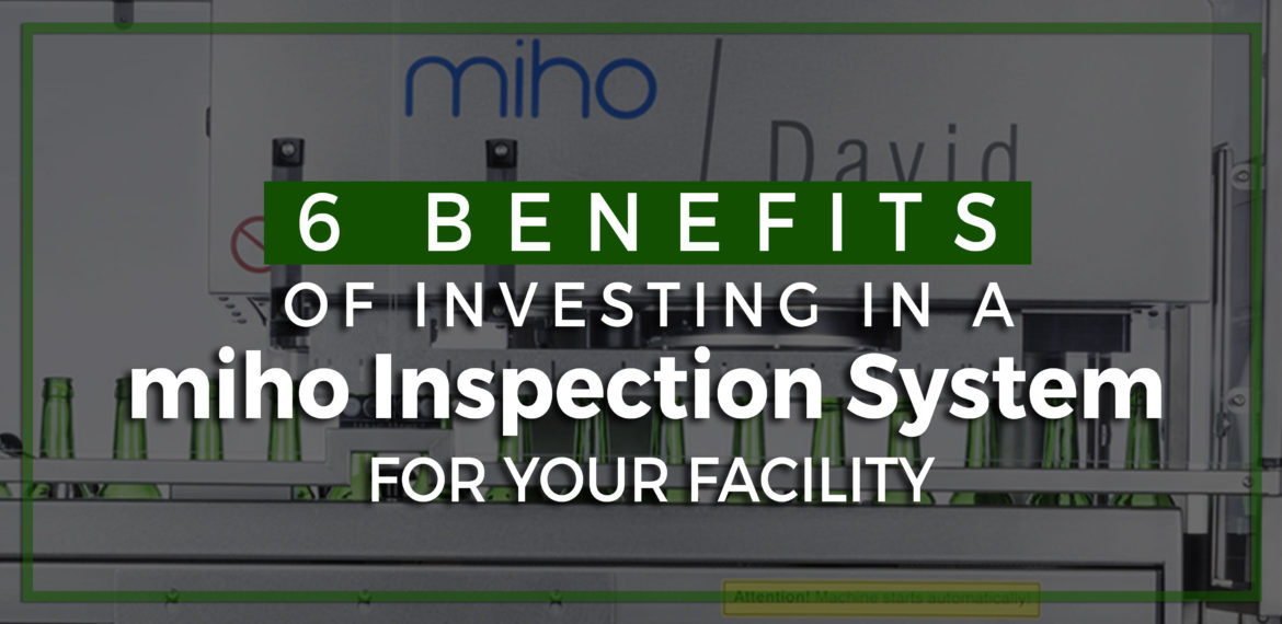 Benefits of Investing in a miho Inspection System
