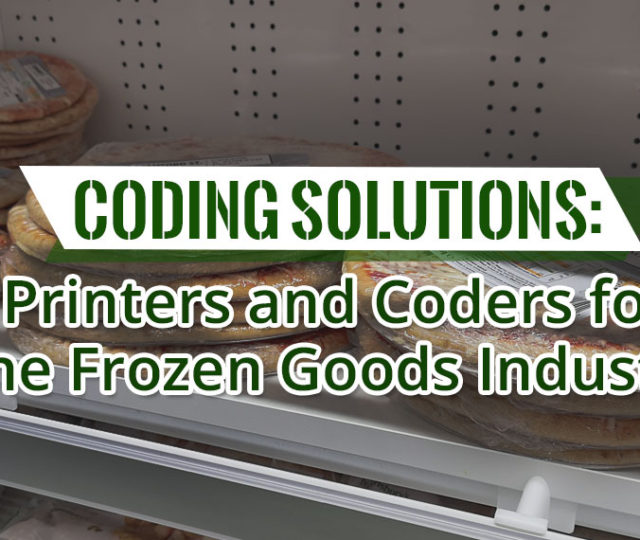 Coding Solutions: Printers and Coders for the Frozen Goods Industry