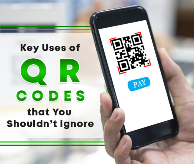 Key Uses of QR Codes that You Shouldn’t Ignore