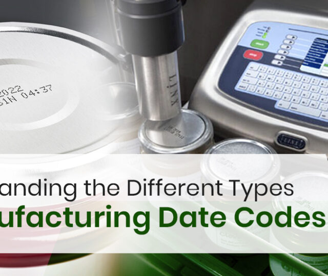 Understanding the Different Types of Manufacturing Date Codes