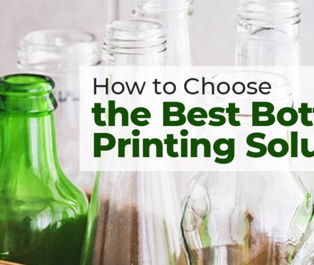 How to Choose the Best Bottle Printing Solutions