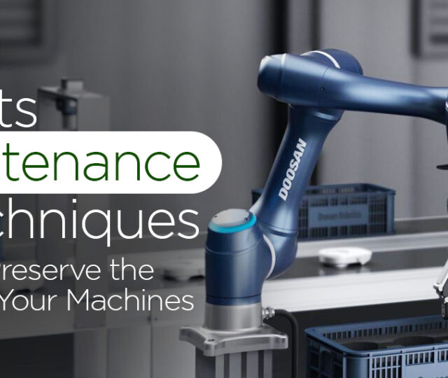 Cobots Maintenance Techniques to Help Preserve the Value of Your Machines