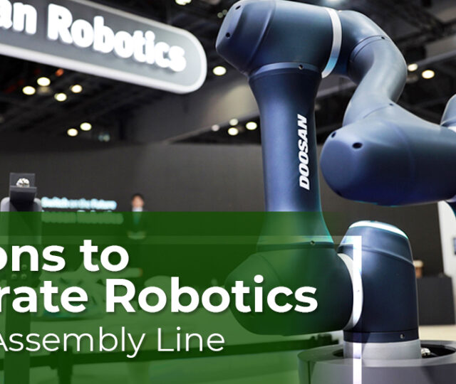 Reasons to Integrate Robotics in Your Assembly Line