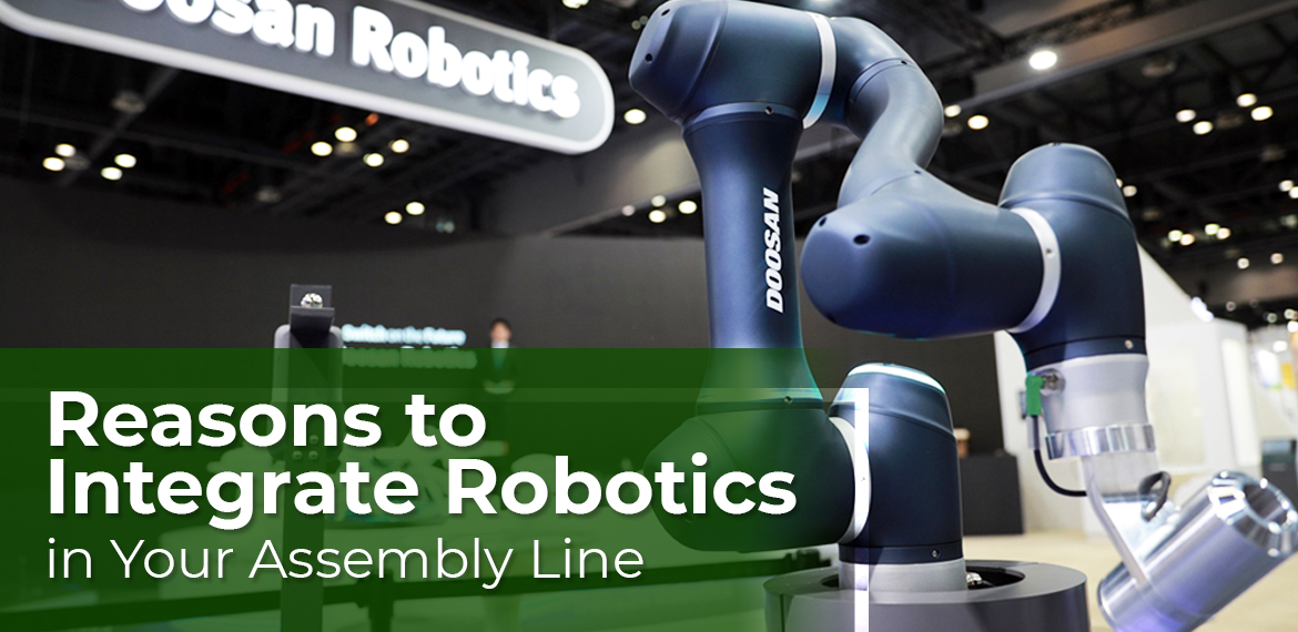 Reasons to Integrate Robotics in Your Assembly Line