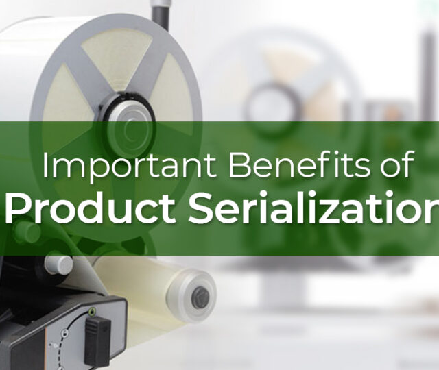 Important Benefits of Product Serialization