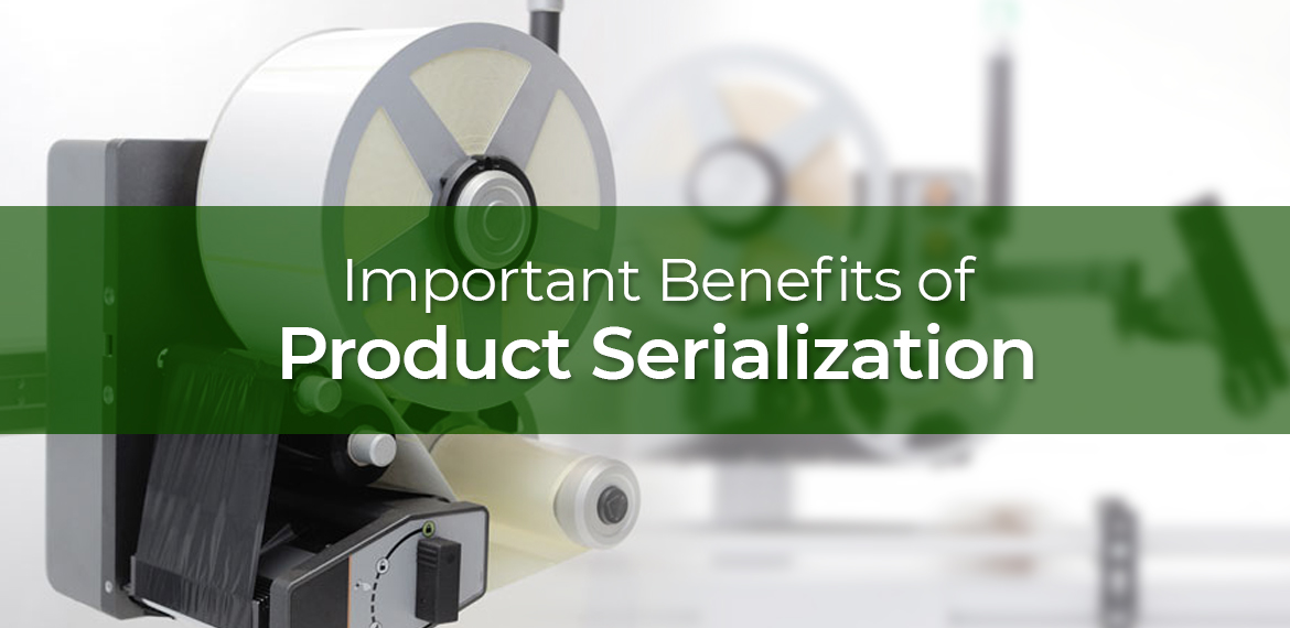 Important Benefits of Product Serialization