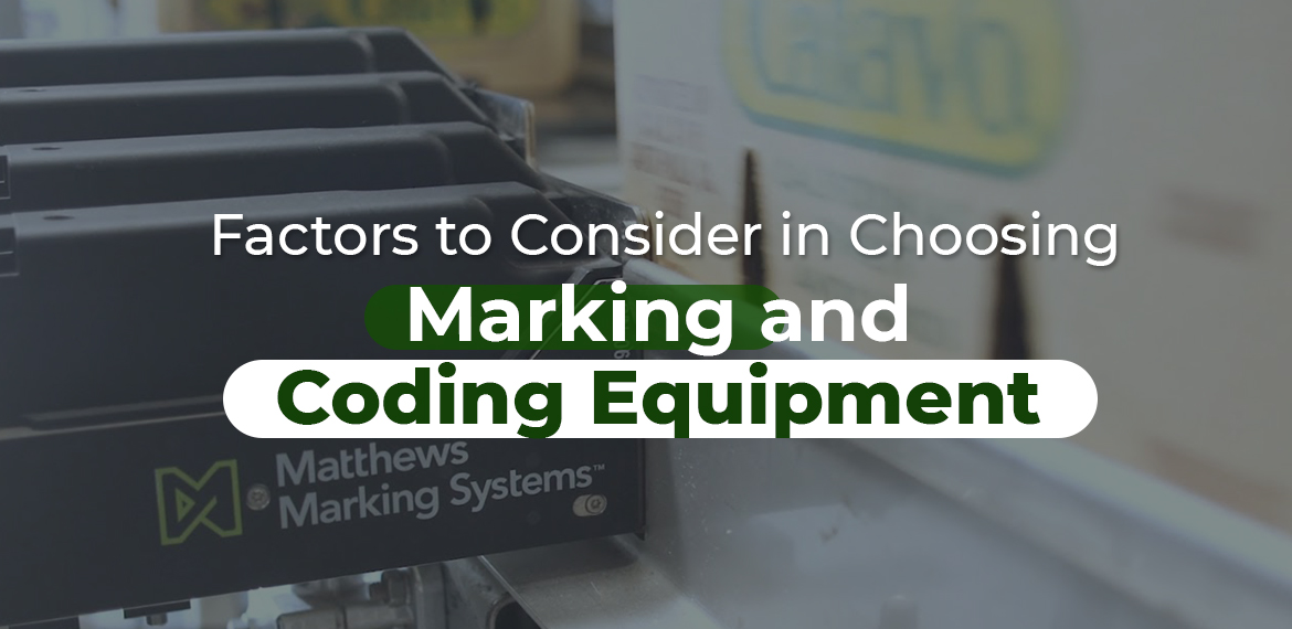 Factors to Consider in Choosing Marking and Coding Equipment