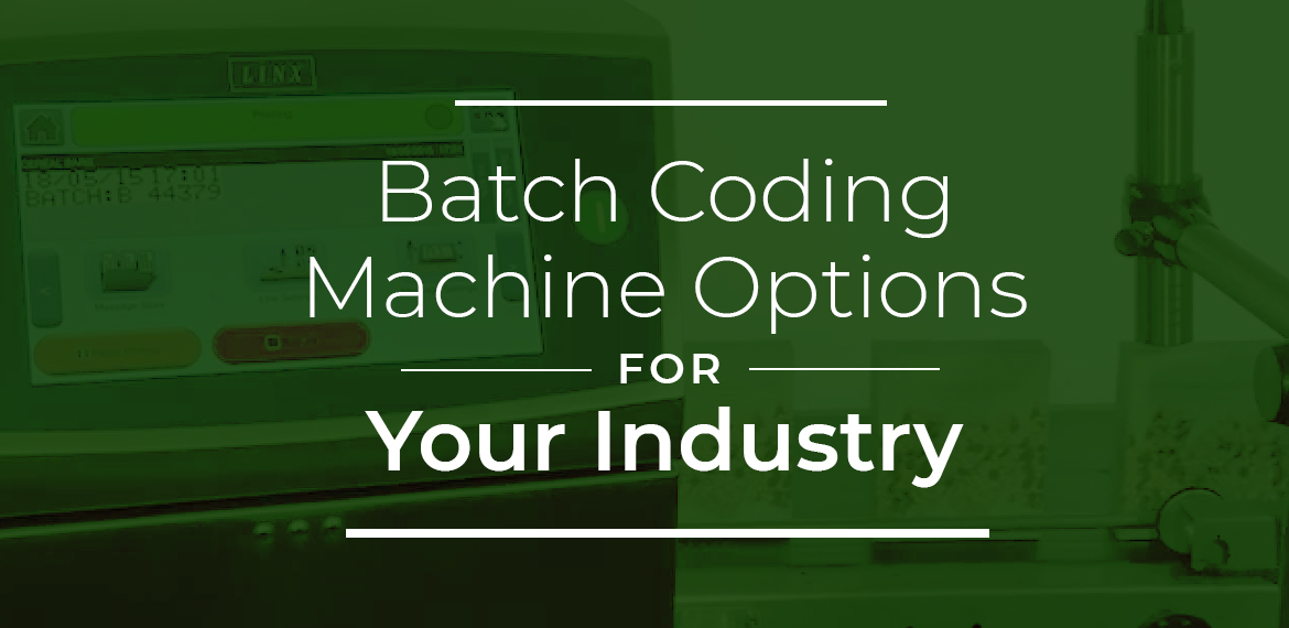 Batch Coding Machine Options for Your Industry