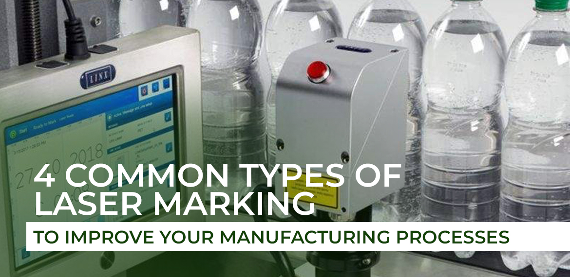 Common Types of Laser Marking to Improve Your Manufacturing Processes