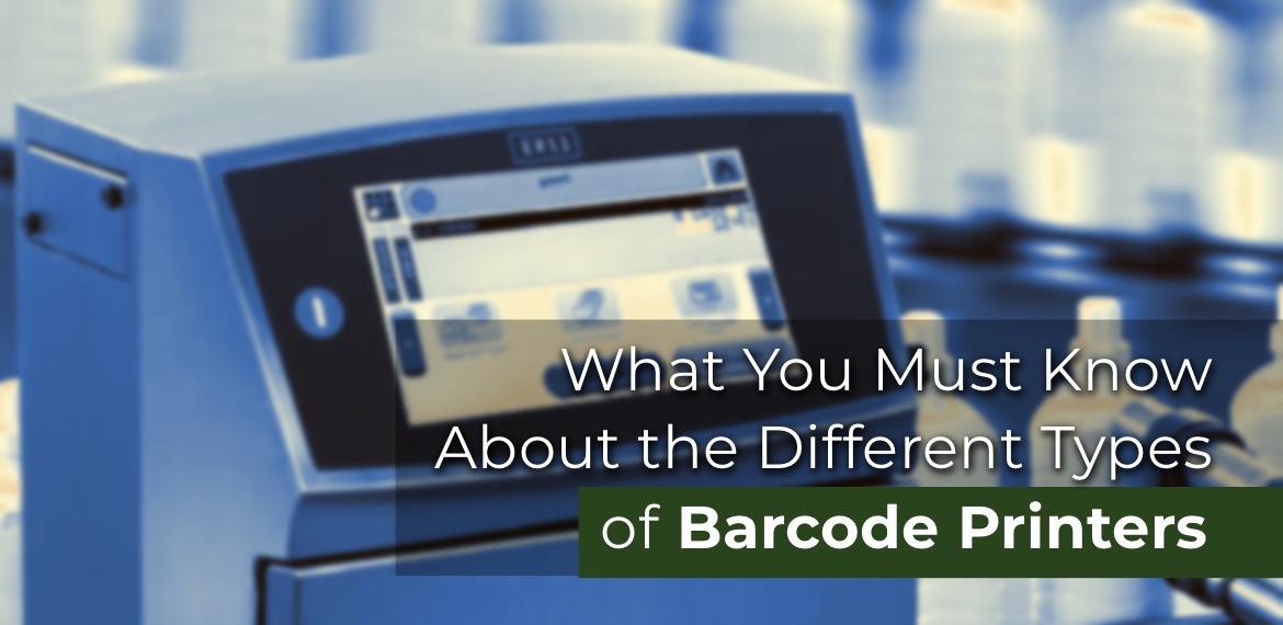 What You Must Know About the Different Types of Barcode Printers