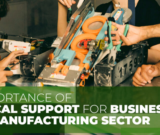 The Importance of Technical Support for Businesses in the Manufacturing Sector