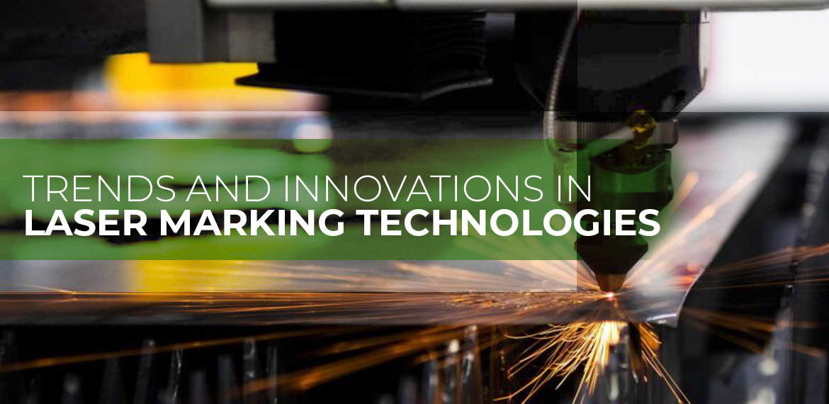 Trends and Innovations in Laser Marking Technologies