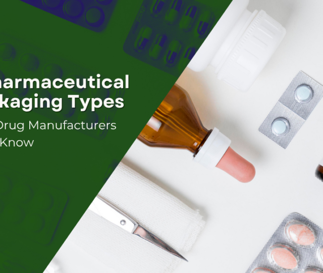 Pharmaceutical Packaging Types